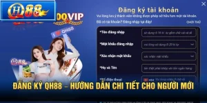 Hướng dẫn QH88 – Cách Sử Dụng Nền Tảng Từ A-Z - Vbet