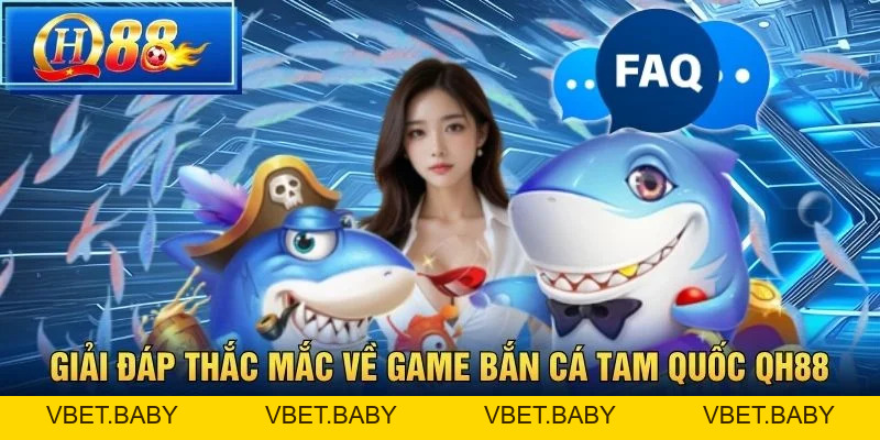 Bắn Cá Tam Quốc – Siêu Phẩm Săn Thưởng Đỉnh Cao Tại QH88 - Vbet