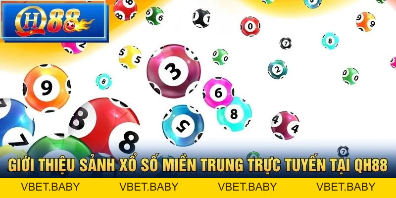 Xổ Số Miền Trung Tại QH88 – Chơi Lô Đề Online Chuẩn Xác - Vbet