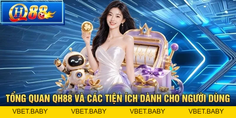 Hướng dẫn QH88 – Cách Sử Dụng Nền Tảng Từ A-Z - Vbet